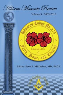 Hibiscus Masonic Review: Volume 3 / 2009-2010