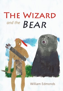 Front cover_The Wizard And The Bear