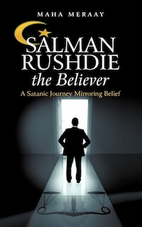 Salman Rushdie The Believer: A Satanic Journey Mirroring Belief