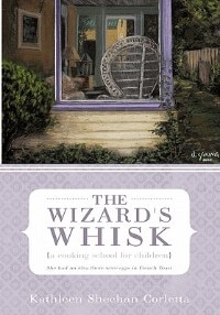 Front cover_The Wizard's Whisk---a Cooking School For Children