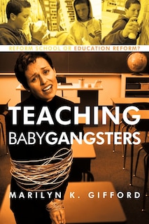 Front cover_Teaching Baby Gangsters