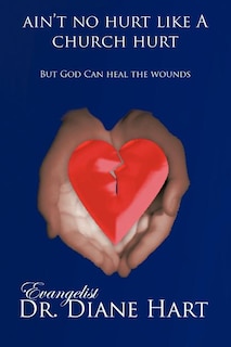Couverture_Ain't No Hurt Like A Church Hurt But God Can Heal The Wounds