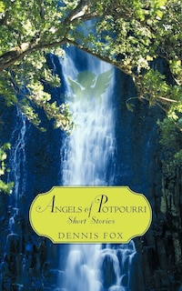 Front cover_Angels Of Potpourri Short Stories