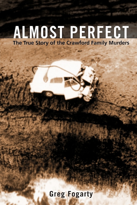 Almost Perfect: The True Story Of The Crawford Family Murders