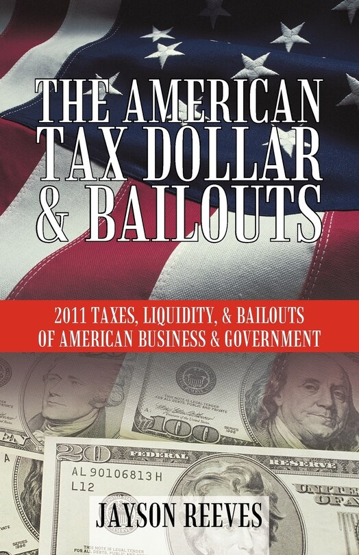 Front cover_The American Tax Dollar & Bailouts
