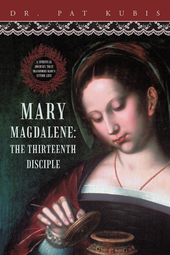 Front cover_Mary Magdalene, The Thirteenth Disciple