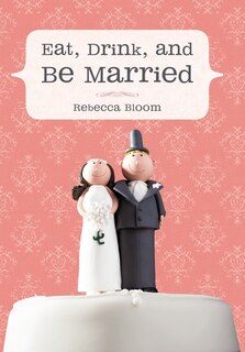 Couverture_Eat, Drink, And Be Married