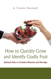 Couverture_How To Quickly Grow And Identify Godly Fruit