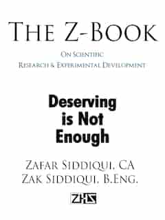 The Z-book On Scientific Research & Experimental Development: Deserving Is Not Enough by Zafar Siddiqui Ca