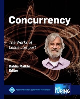 Concurrency: The Works Of Leslie Lamport