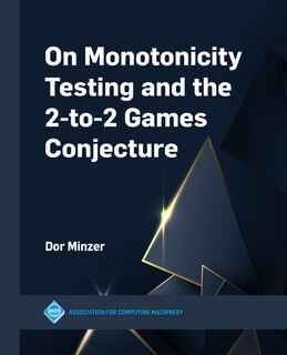 Front cover_On Monotonicity Testing and the 2-to-2 Games Conjecture