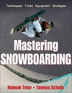 Front cover_Mastering Snowboarding