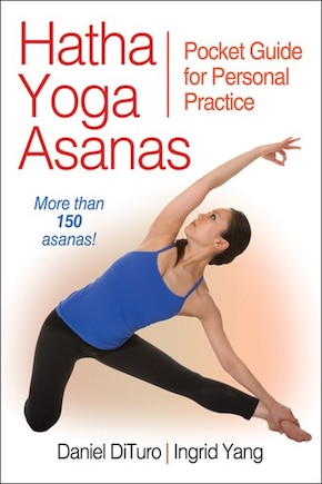 Hatha Yoga Asanas: Pocket Guide For Personal Practice