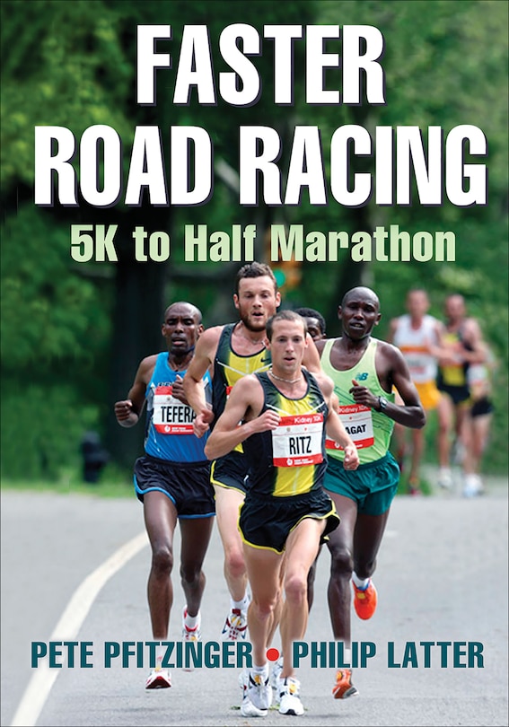 Faster Road Racing: 5k To Half Marathon