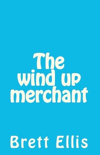 Front cover_The wind up merchant