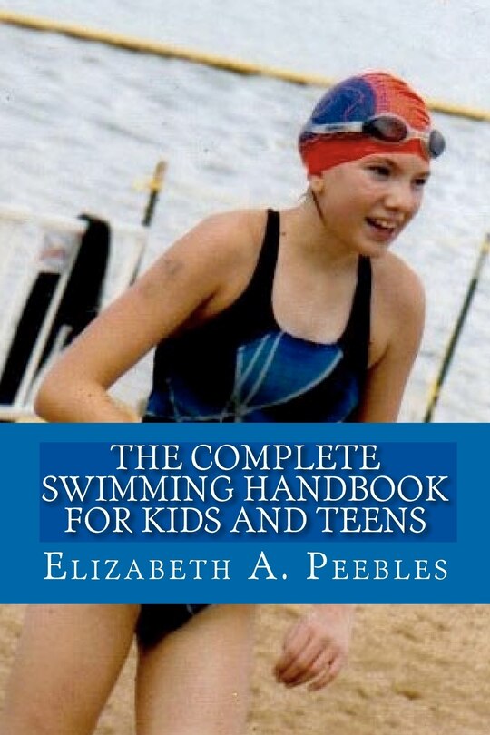 Front cover_The Complete Swimming Handbook For Kids and Teens