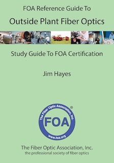 Front cover_The Foa Reference Guide to Outside Plant Fiber Optics