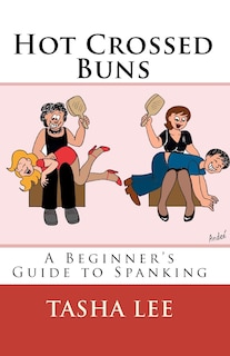 Hot Crossed Buns: A Beginner's Guide To Spanking