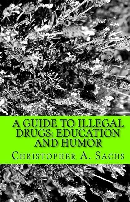 A Guide to Illegal Drugs: Education and Humor