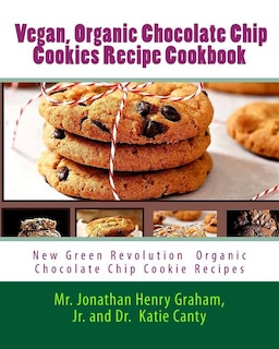 Couverture_Best 7 Highly Favored and Highly Flavored Vegan, Organic Chocolate Chip Cookies Recipe Cookbook