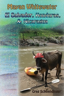 Front cover_Mayan Whitewater El Salvador, Honduras, & Nicaragua