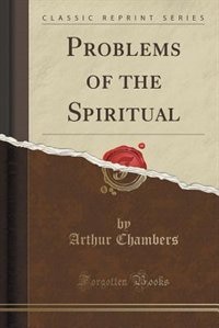 Couverture_Problems of the Spiritual (Classic Reprint)