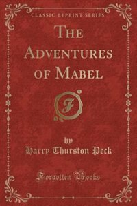 Couverture_The Adventures of Mabel (Classic Reprint)