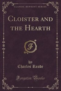 Couverture_Cloister and the Hearth (Classic Reprint)