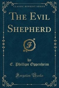The Evil Shepherd (Classic Reprint)