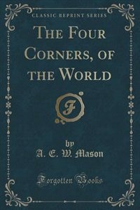 Couverture_The Four Corners, of the World (Classic Reprint)