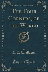 Couverture_The Four Corners, of the World (Classic Reprint)