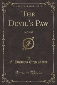 The Devil's Paw: A Novel (Classic Reprint)