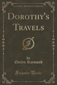 Couverture_Dorothy's Travels (Classic Reprint)