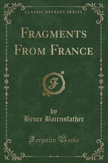 Front cover_Fragments From France (Classic Reprint)