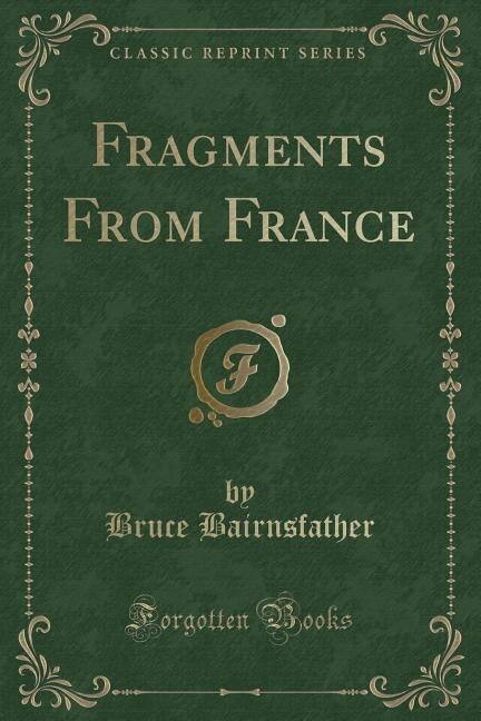 Front cover_Fragments From France (Classic Reprint)