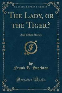 Front cover_The Lady, or the Tiger?