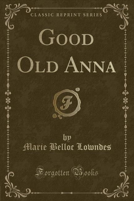 Front cover_Good Old Anna (Classic Reprint)