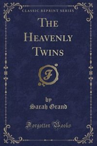 The Heavenly Twins (Classic Reprint)