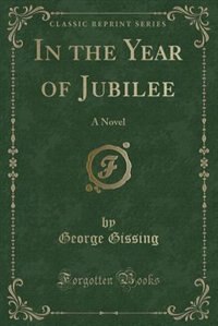 In the Year of Jubilee: A Novel (Classic Reprint)