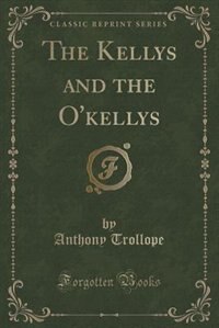 The Kellys and the O'kellys (Classic Reprint)