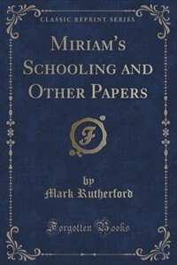 Couverture_Miriam's Schooling and Other Papers (Classic Reprint)