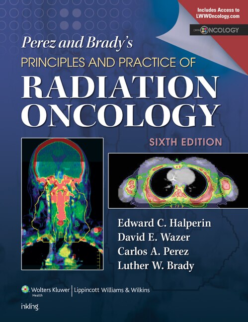 Perez And Brady's Principles And Practice Of Radiation Oncology