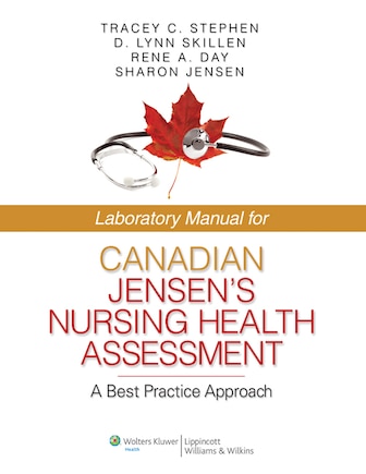 Laboratory Manual for Canadian Jensen's Nursing Health Assessment: A Best Practice Approach