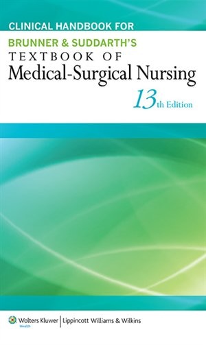 Clinical Handbook For Brunner And Suddarth's Textbook Of Medical-surgical Nursing