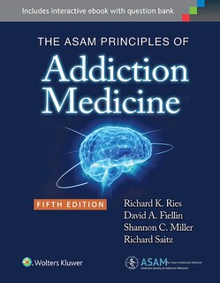 Front cover_The Asam Principles Of Addiction Medicine