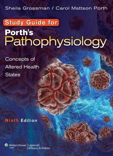 Study Guide To Accompany Porth's Pathophysiology: Concepts Of Altered Health States