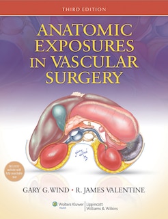 Front cover_Anatomic Exposures In Vascular Surgery