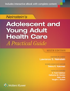 Neinstein's Adolescent And Young Adult Health Care: A Practical Guide