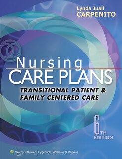 Nursing Care Plans And Documentation: Transitional Patient And Family Centered Care