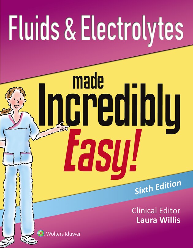 Front cover_Fluids And Electrolytes Made Incredibly Easy!